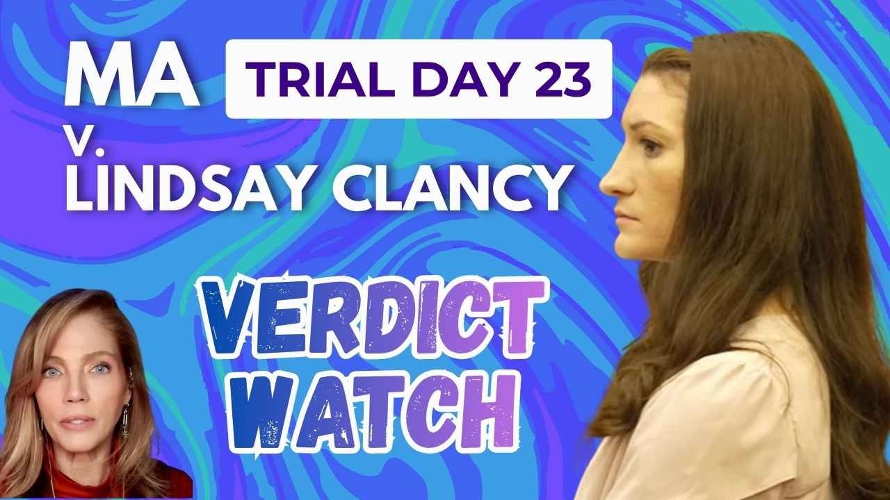 LIVE VERDICT WATCH💥Lindsay Clancy Trial Day 23