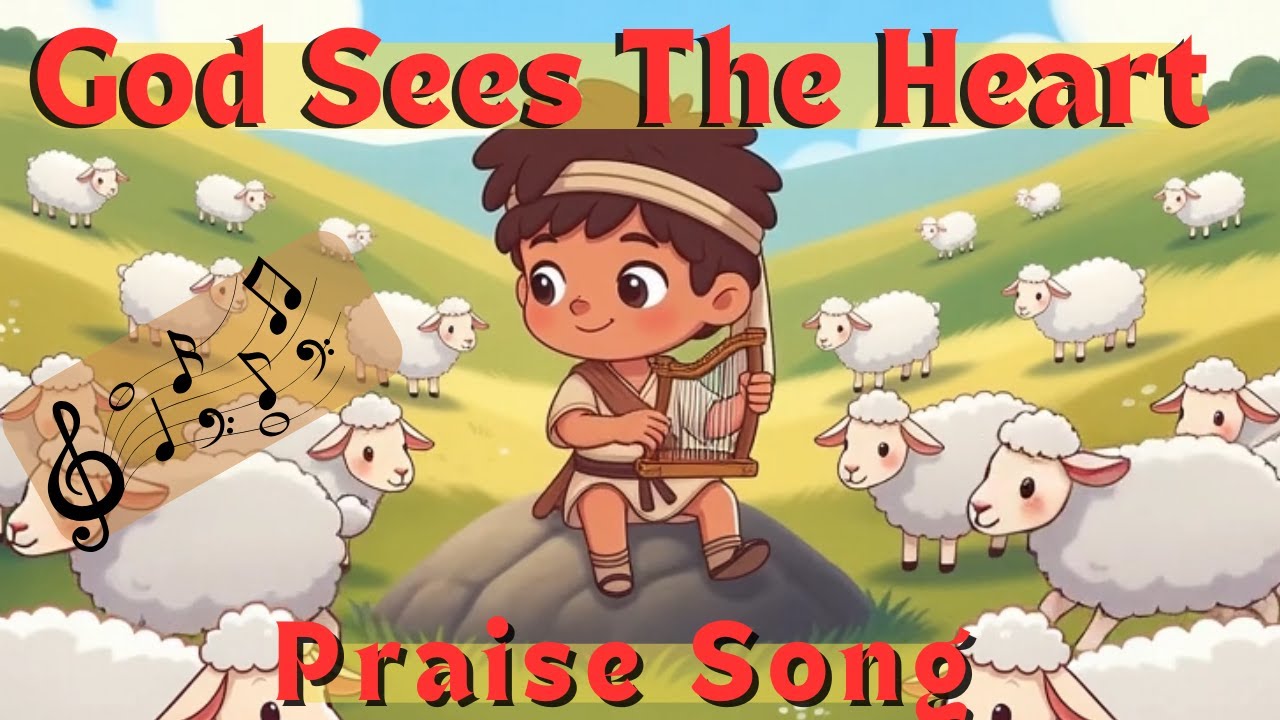 GOD SEES THE HEART PRAISE SONG / King David the Shepherd Boy / Praise Song for Kids.