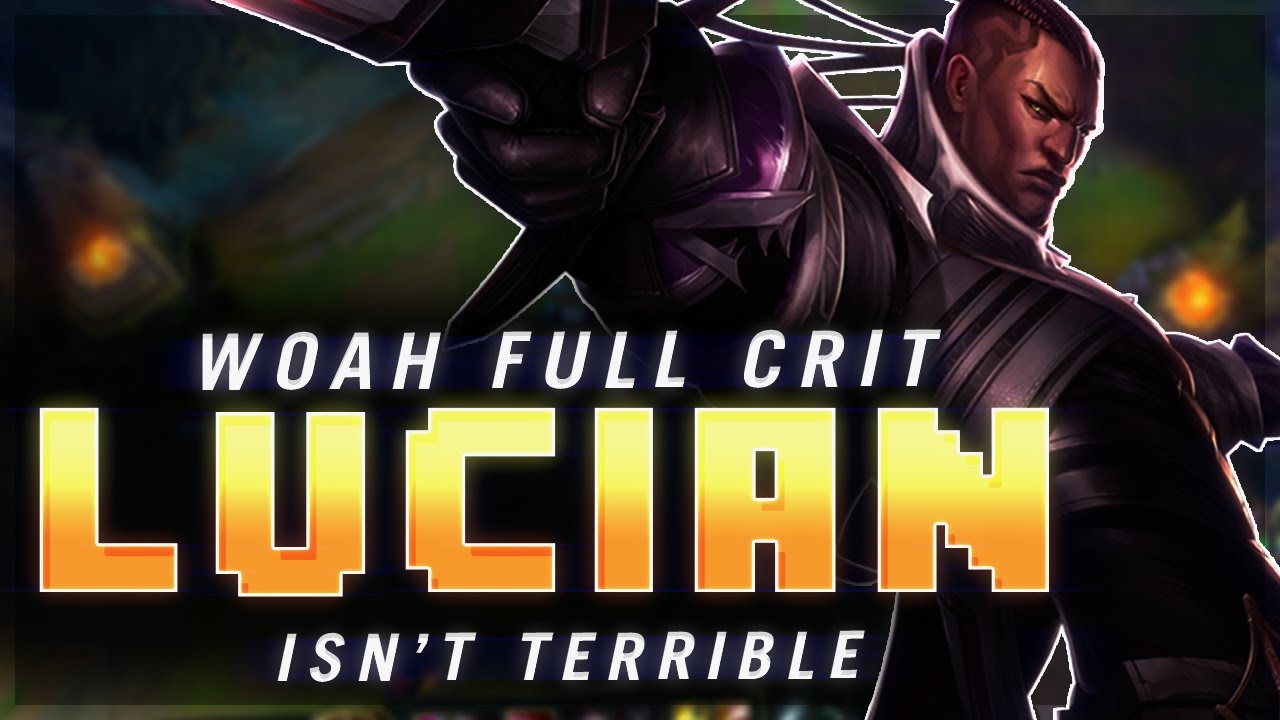 Gosu - WOAH FULL CRIT LUCIAN ISN'T TERRIBLE