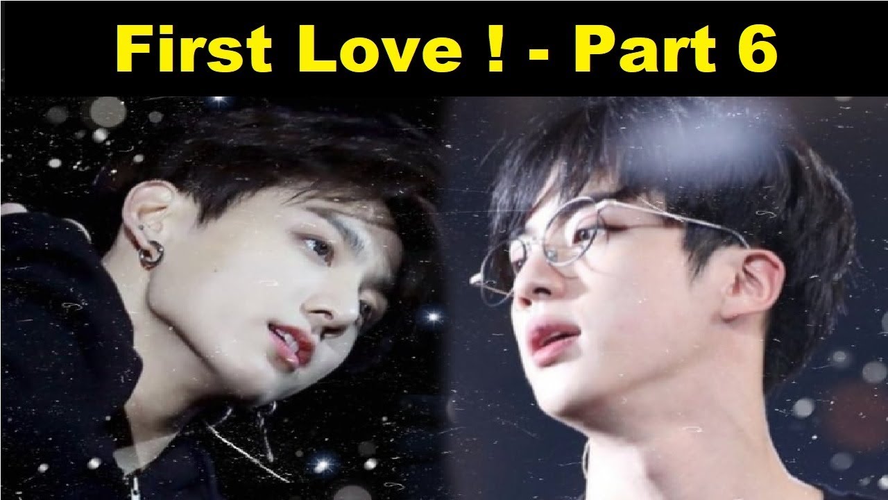 For Jinkook/kookjin First Love ! - Part 6 (BTS - 방탄소년단)