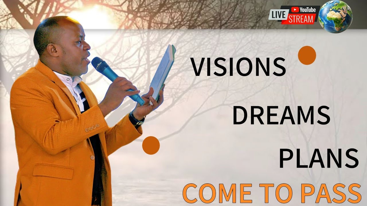 VISIONS,DREAMS AND PLANS COME TO PASS | PASTOR DEARN KATENDE 