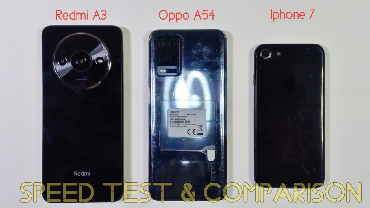 Iphone 7 Vs Xiaomi Redmi A3 Vs Oppo A54 | Speed Test & Comparison