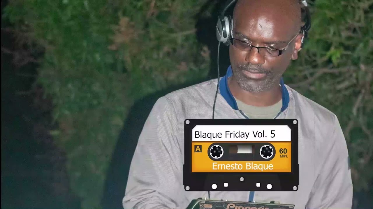 Ernesto Blaque  Blaque Friday Vol 5