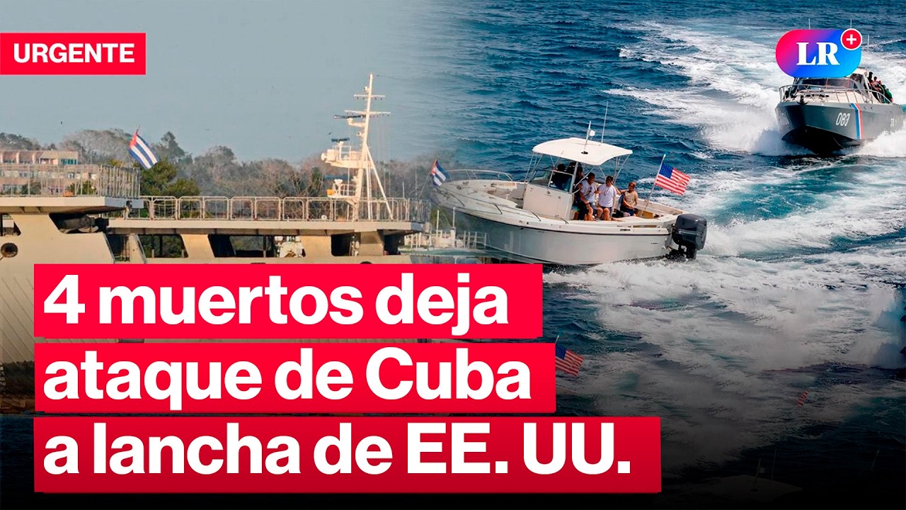 GOBIERNO DE CUBA ataca embarcación de EE. UU. y abate a 4 personas | #LR