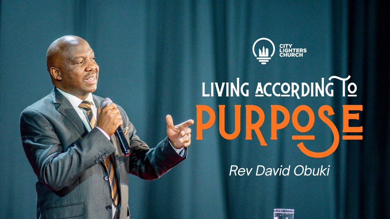 Living According to Purpose - Reverend David Obuki