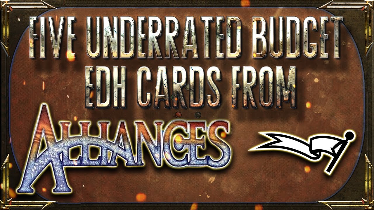 Top 5 Under Rated Budget EDH Cards From Alliances
