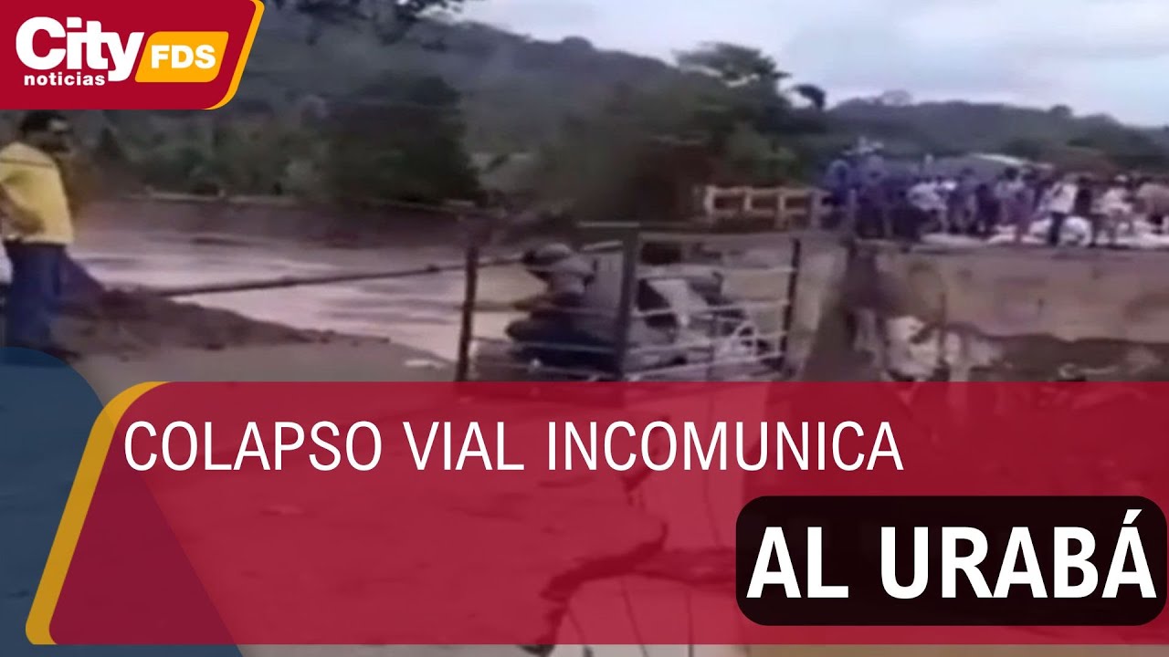 Caos en el Urabá: colapsa puente nacional y pobladores arriesgan su vida en garruchas | CityTv