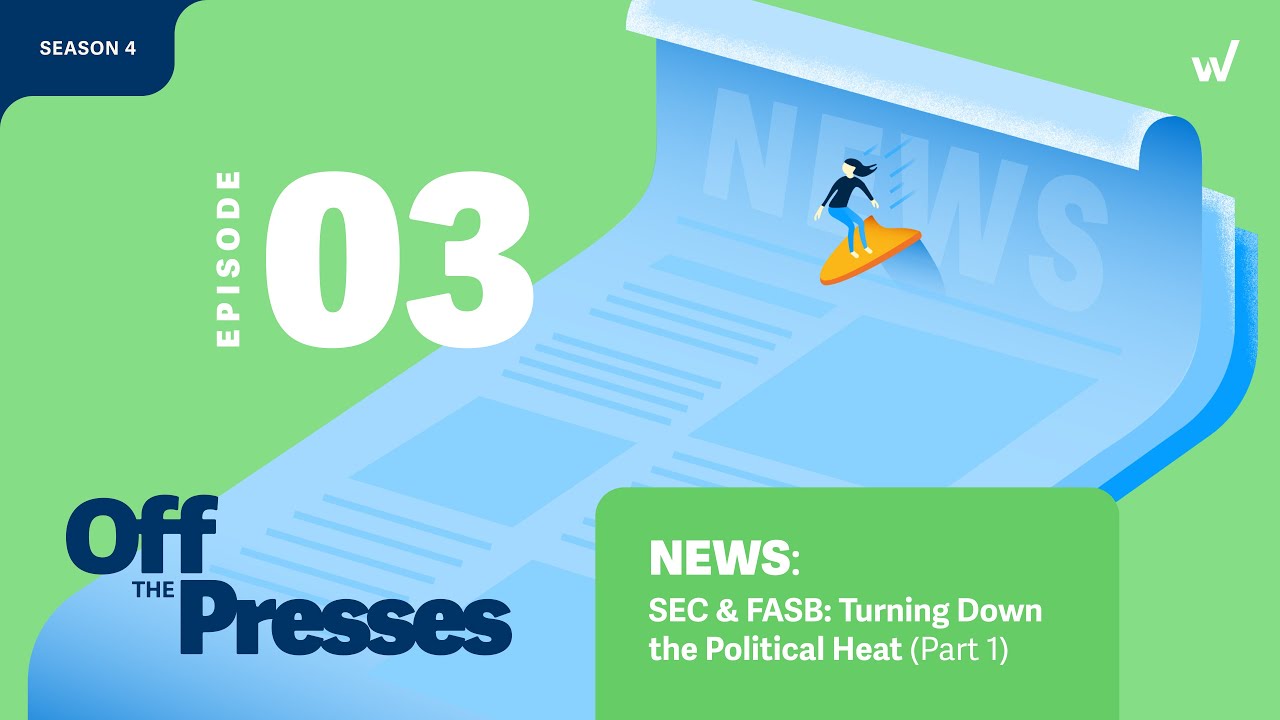 S4 E3 | The SEC and FASB: Turning Down the Political Heat, Part 1 | Off the Books Podcast