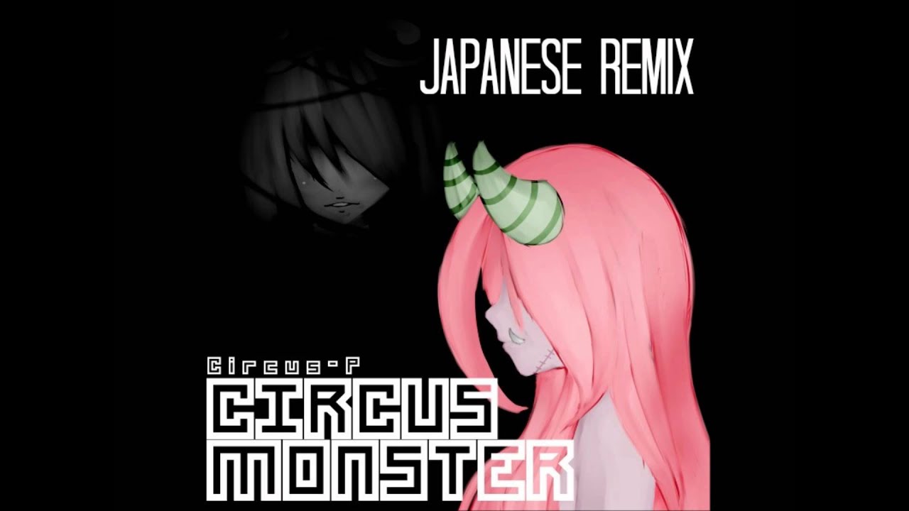 Vocaloid - Circus Monster (Circus-P - Japanese Remix)