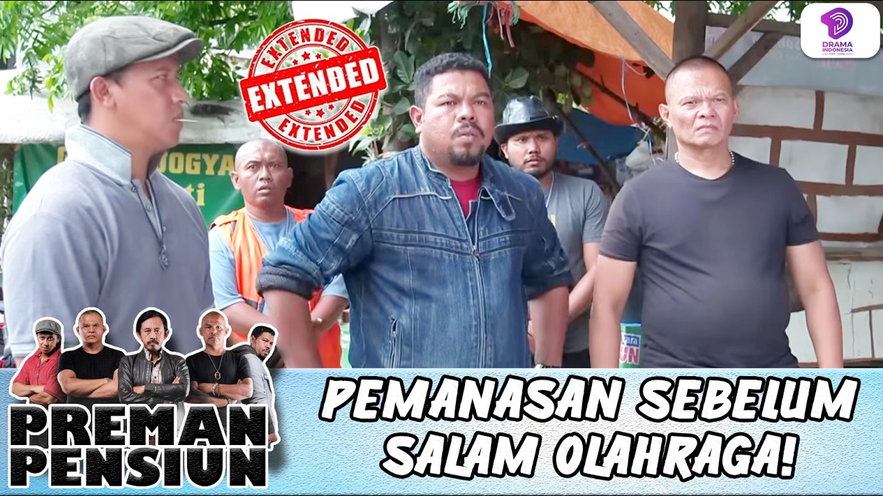 TAMPOL 4 PREMAN SERASA PEMANASAN UNTUK MURAD !! | PREMAN PENSIUN 8 EXTENDED | EPS.15