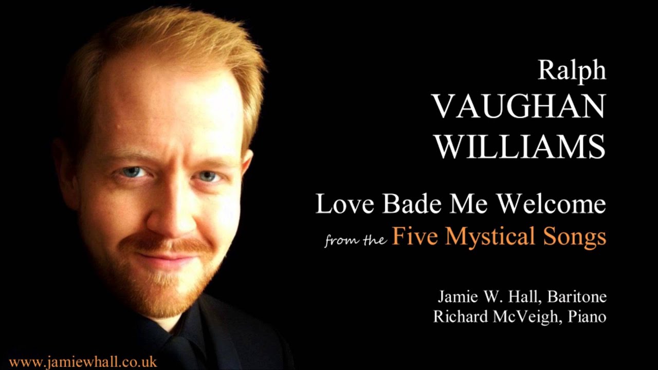 Love Bade Me Welcome (Five Mystical Songs) - Ralph Vaughan Williams