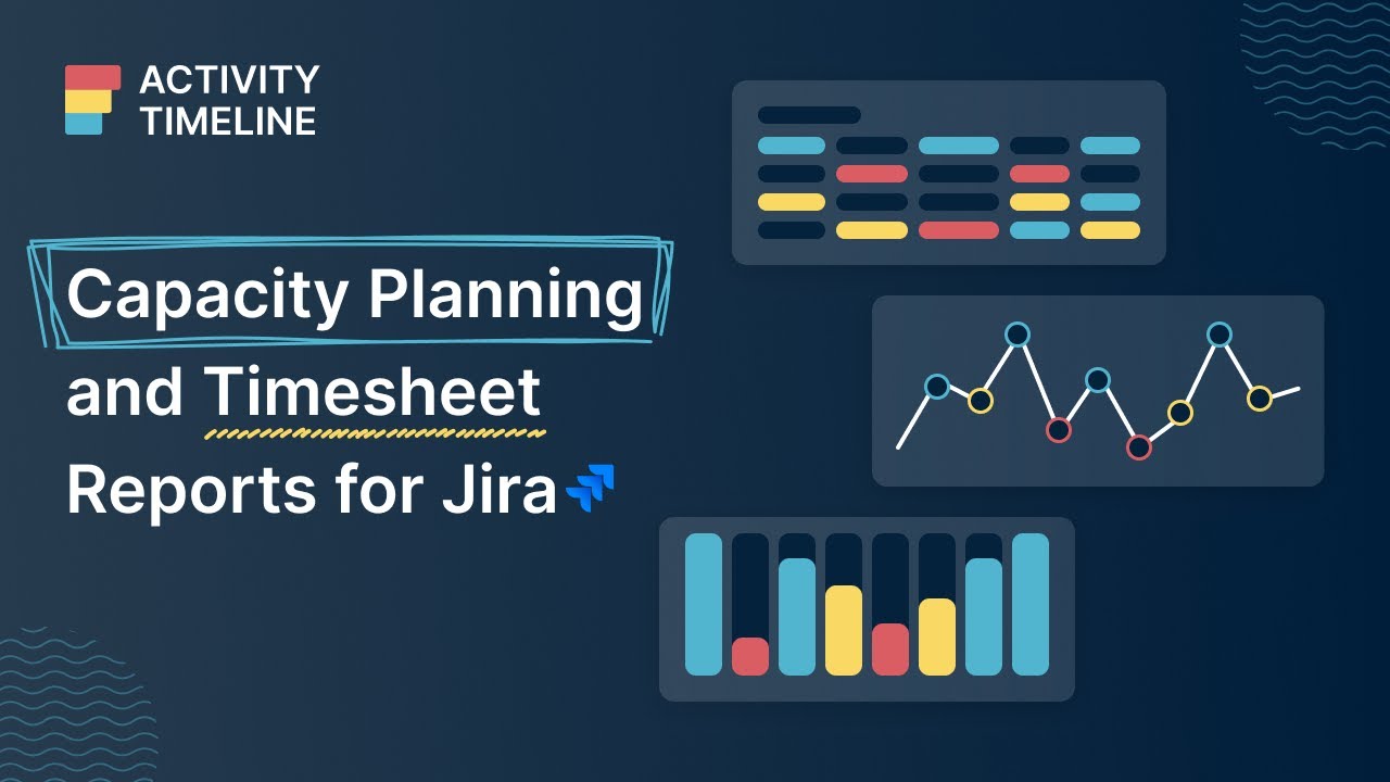 What is Activity Timeline: Capacity Planning & Timesheet Reports for Jira