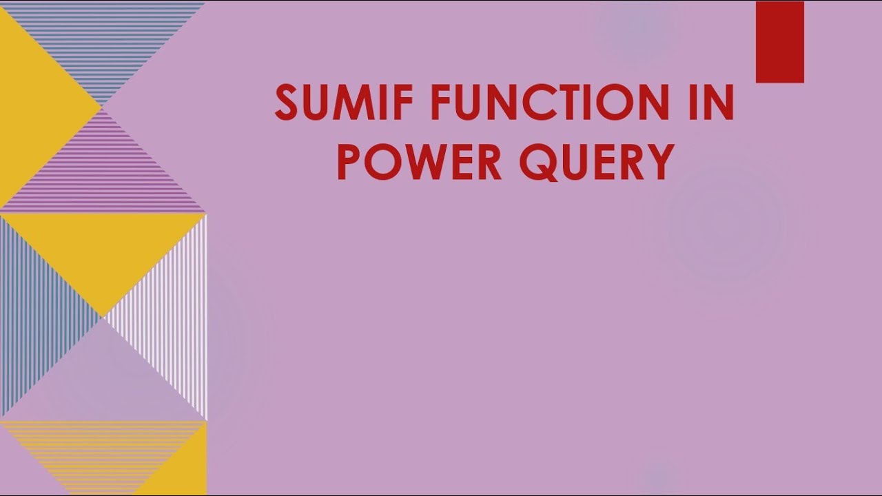Power Query 22: SUMIF in Power Query