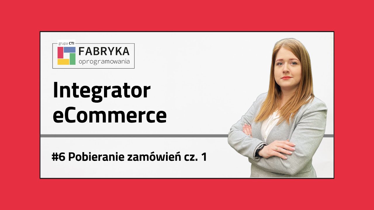 Integracja sklepu z Comarch ERP &ndash; #6 Pobieranie zam&oacute;wień cz. 1