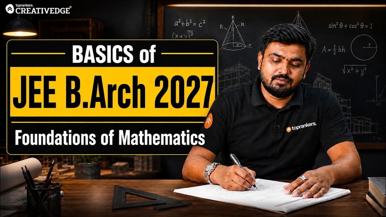 Basics of JEE B.Arch 2027 | Foundations of Mathematics | Maths Basics & PYPs Solved | Creative Edge
