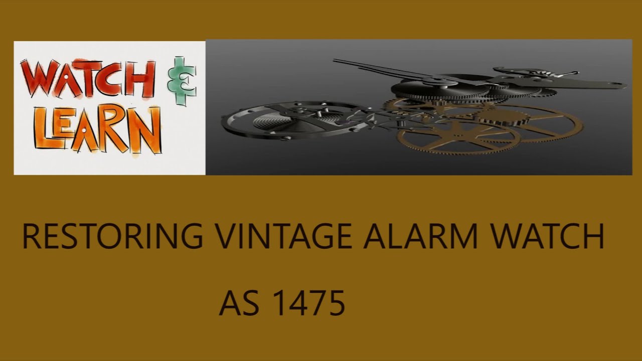 Servicing AS 1475 vintage alarm watch movement - Part 1