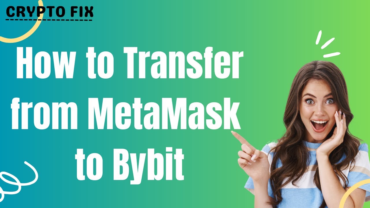How to Transfer from MetaMask to Bybit