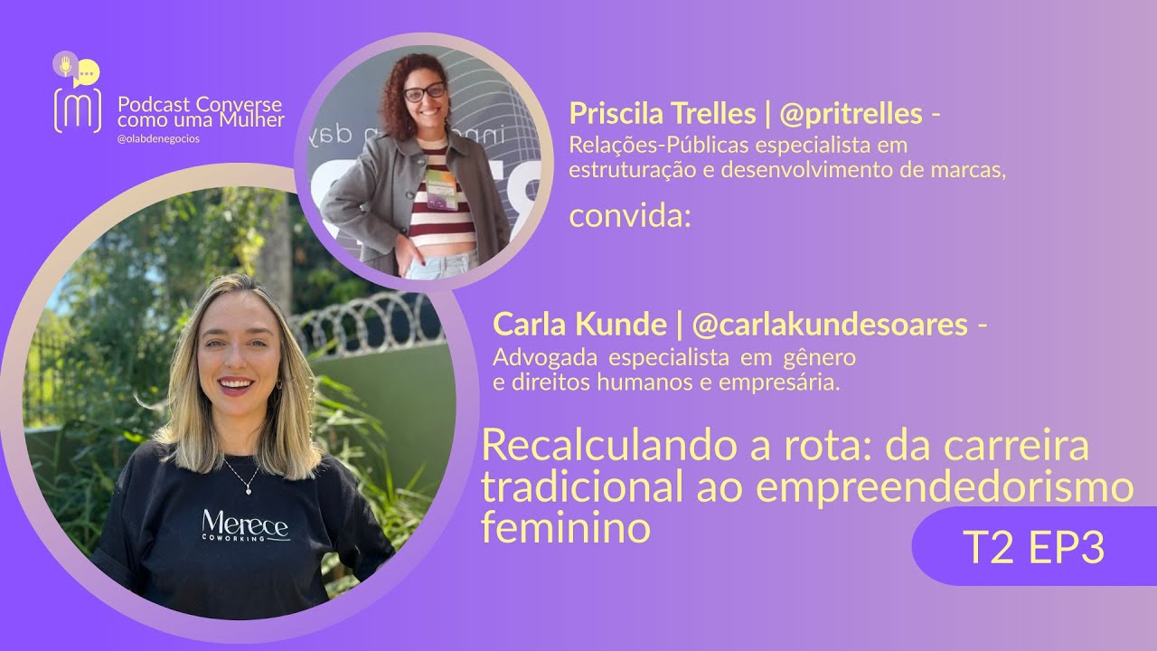 CCM T2 EP3 - Recalculando a rota: da carreira tradicional ao empreendedorismo feminino com Carla