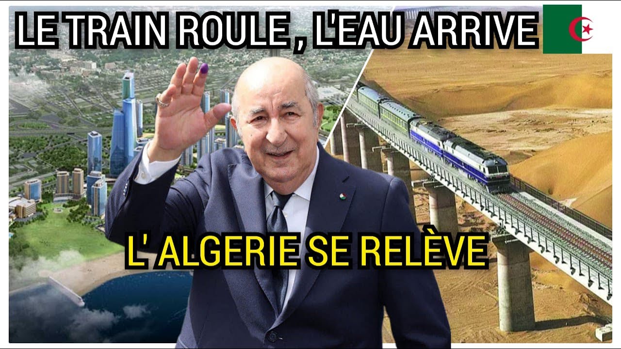 Algérie 2026 : Le train du désert roule, l’eau arrive au Sud, la terre nourrit enfin nos enfants