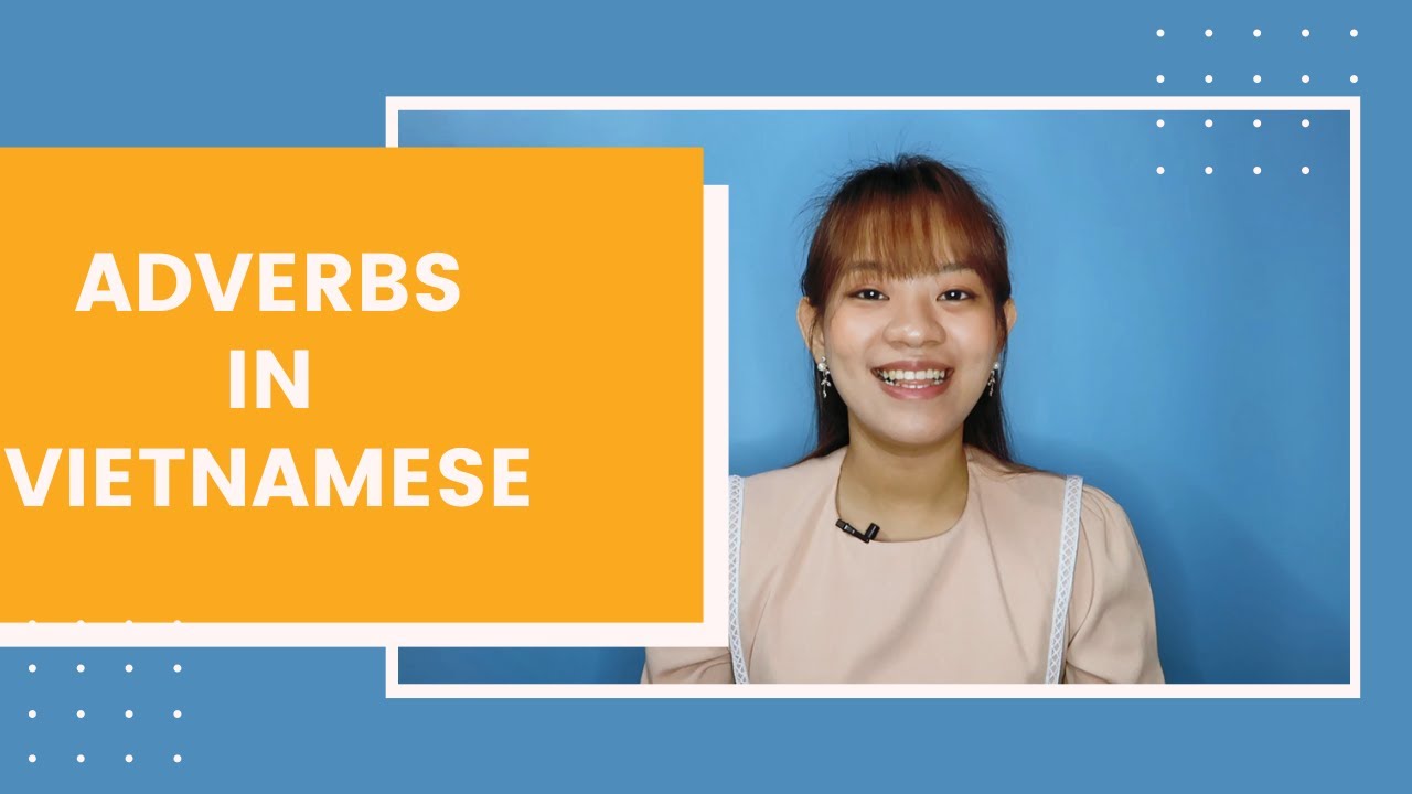 Lesson 22: ADVERBS IN VIETNAMESE - Pick Up Vietnamese