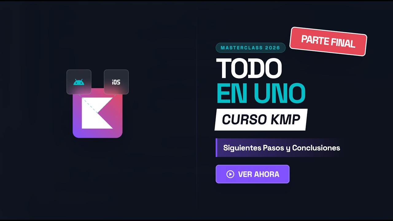 Curso Kotlin Multiplatform #26: Siguientes Pasos y Conclusiones 🚀