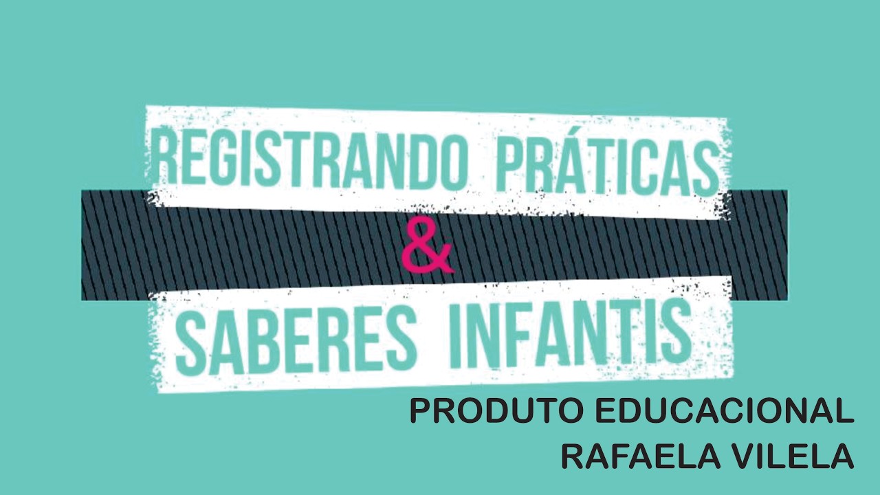 REGISTRANDO PRATICAS E SABERES INFANTIS