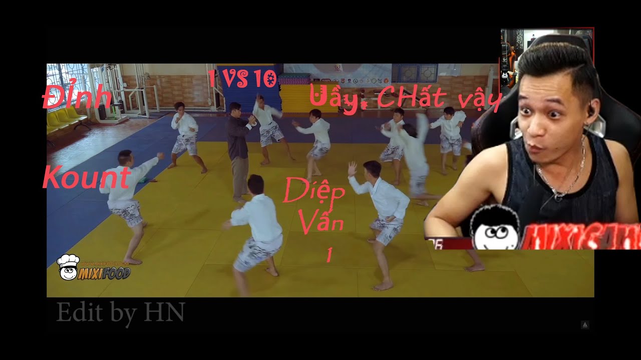 Mixigaming reaction:DIỆP VẤN 1 VS 10 PHIÊN BẢN CÓ ĐIỀU KIỆN