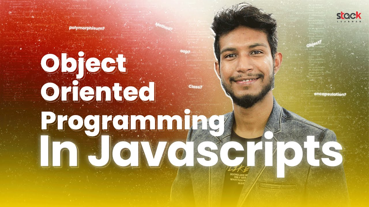 JavaScript OOP Simplified - Master the Basics and Build a Real-World Project | Stack Learner