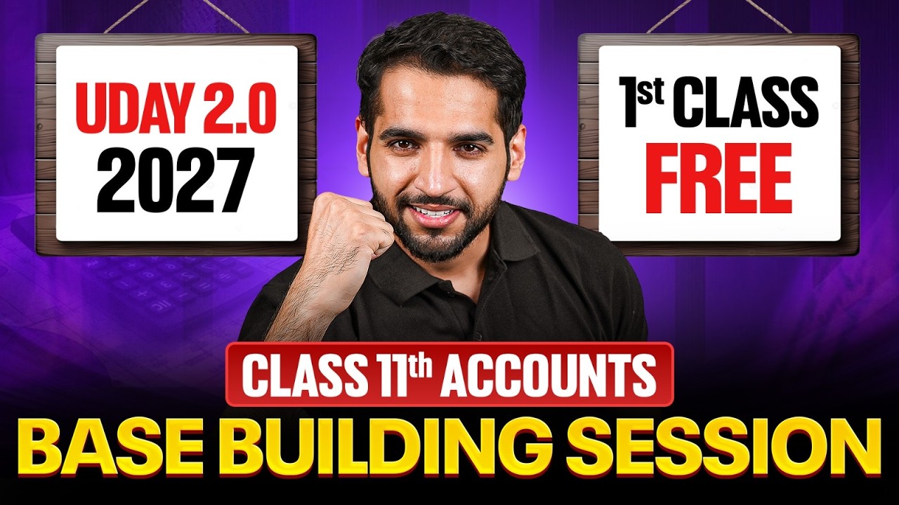 Uday 2.0 2027 Commerce Class 11th Accountancy | Base Building Session | 1st Class Free