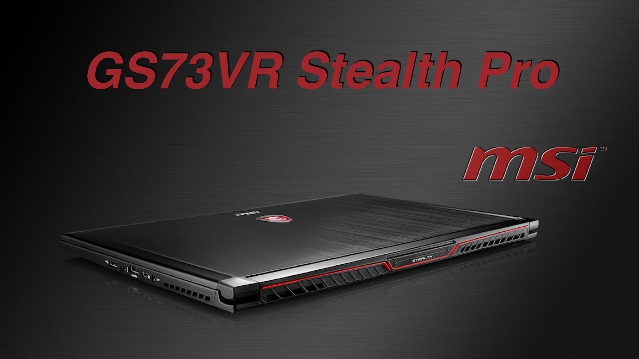 Видео обзор ноутбука MSI GS73VR 6RF-036RU Stealth Pro