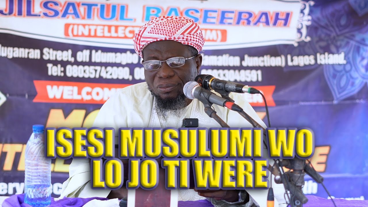 Se nkankan wa ti o le mu Musulumi dabi were | Dr. Sharafudeen Gbadebo Raji