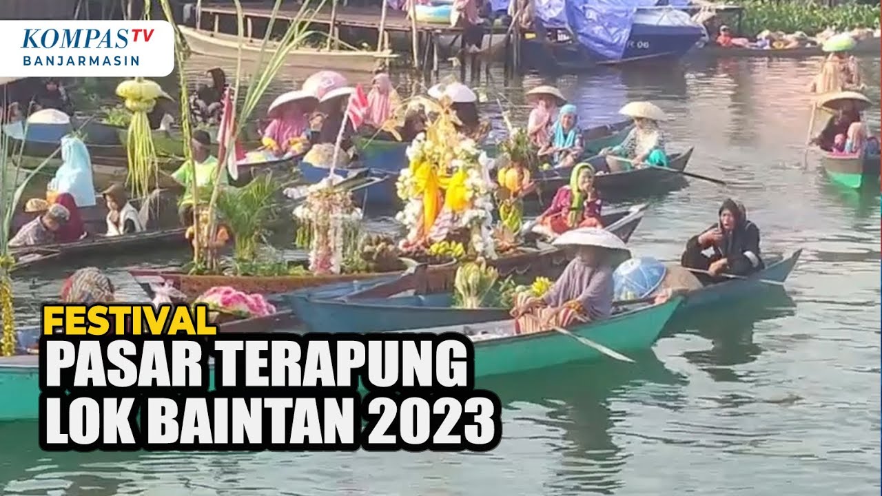 Festival Pasar Terapung 2023 di Lok Baintan, Semangat Wisata Andalan Kalimantan Selatan