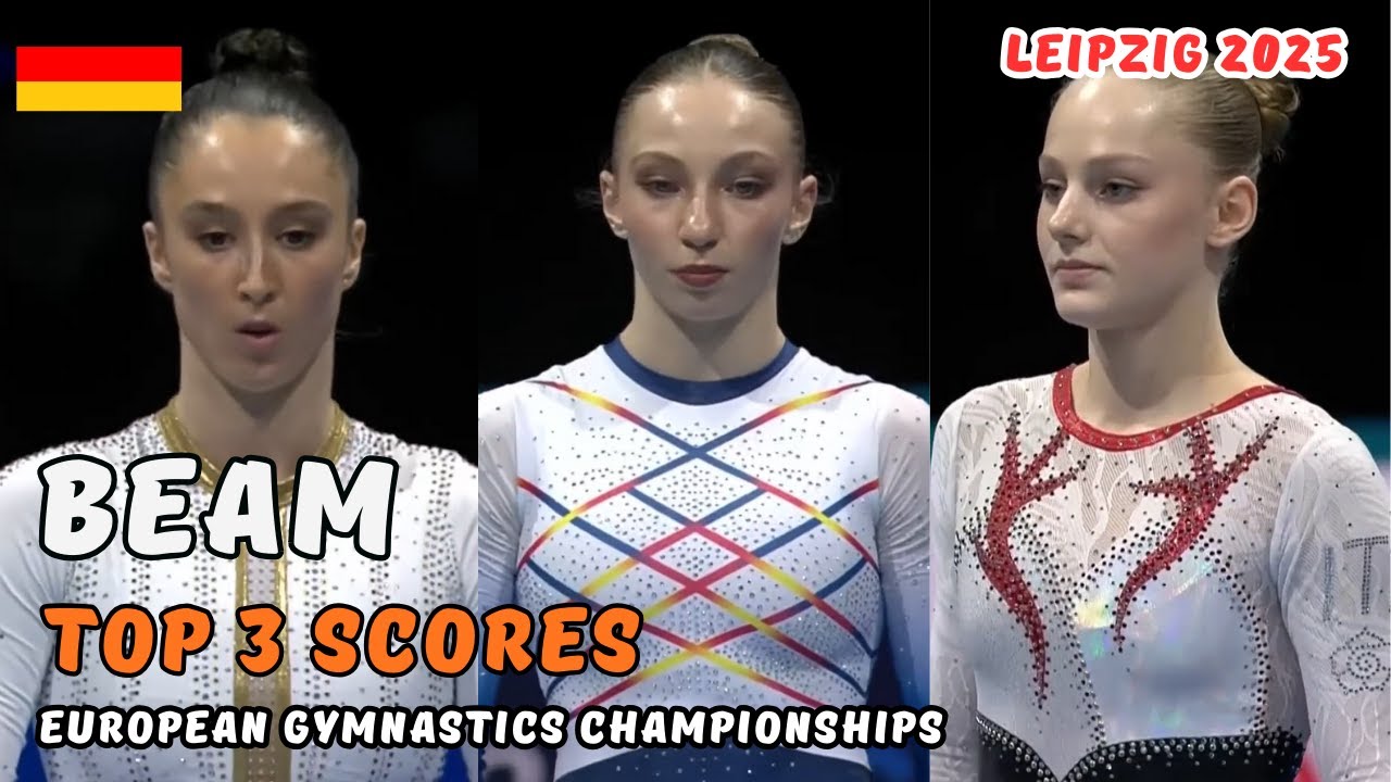 2025 European Championships | Women's BEAM Finals - Top 3 Scores