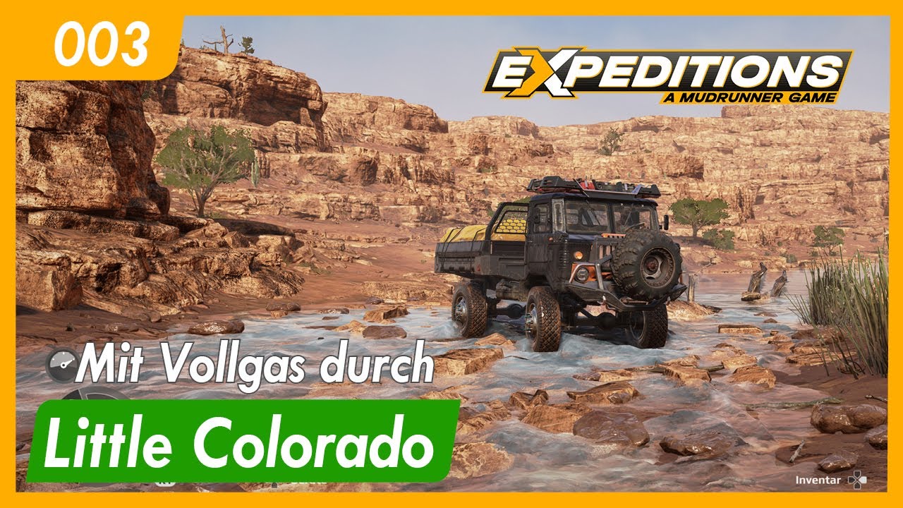 Expeditions A MudRunner Game | 003 | Mit Vollgas durch Little Colorado | Let's Play | Gameplay