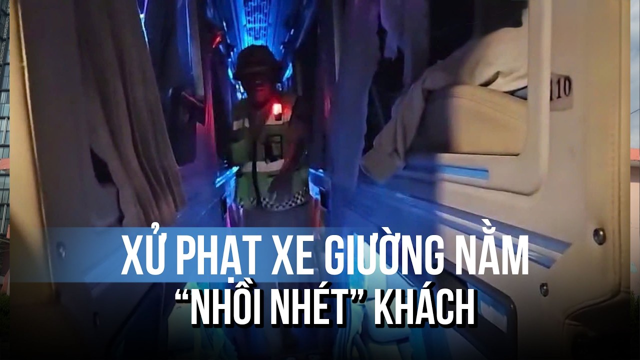 Xe khách giường nằm nhồi nhét thêm 8 khách trên cao tốc và cái kết