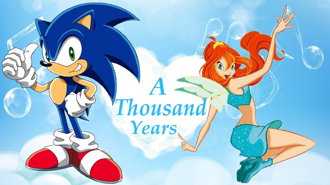 Bloom and Sonic~ A Thousand Years (Requested TheBlueSorcerer101)