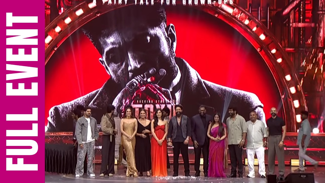 Toxic Pre Release Full Event - Chennai | Yash | Nayanthara | Rukmini Vasanth | Kiara Advani