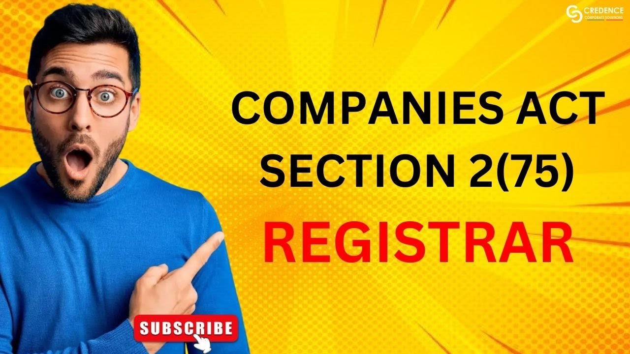 Companies Act,2013 Section 2(75) Registrar #Registrar| Credence Corporate Solutions