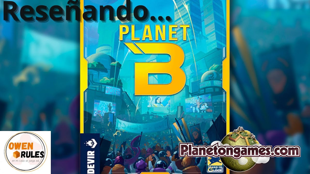 Reseñando... Planet B | Owen Rules
