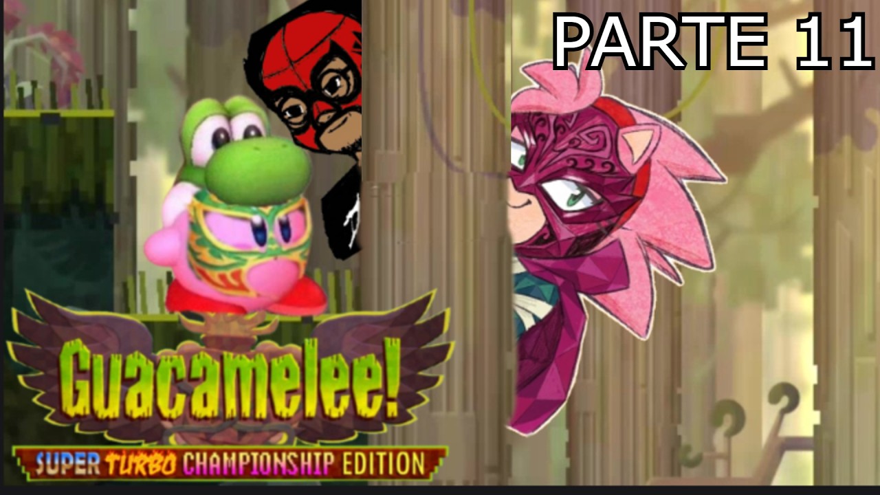 PERDIDOS NA FLORESTA | GUACAMELEE: STCE | 11