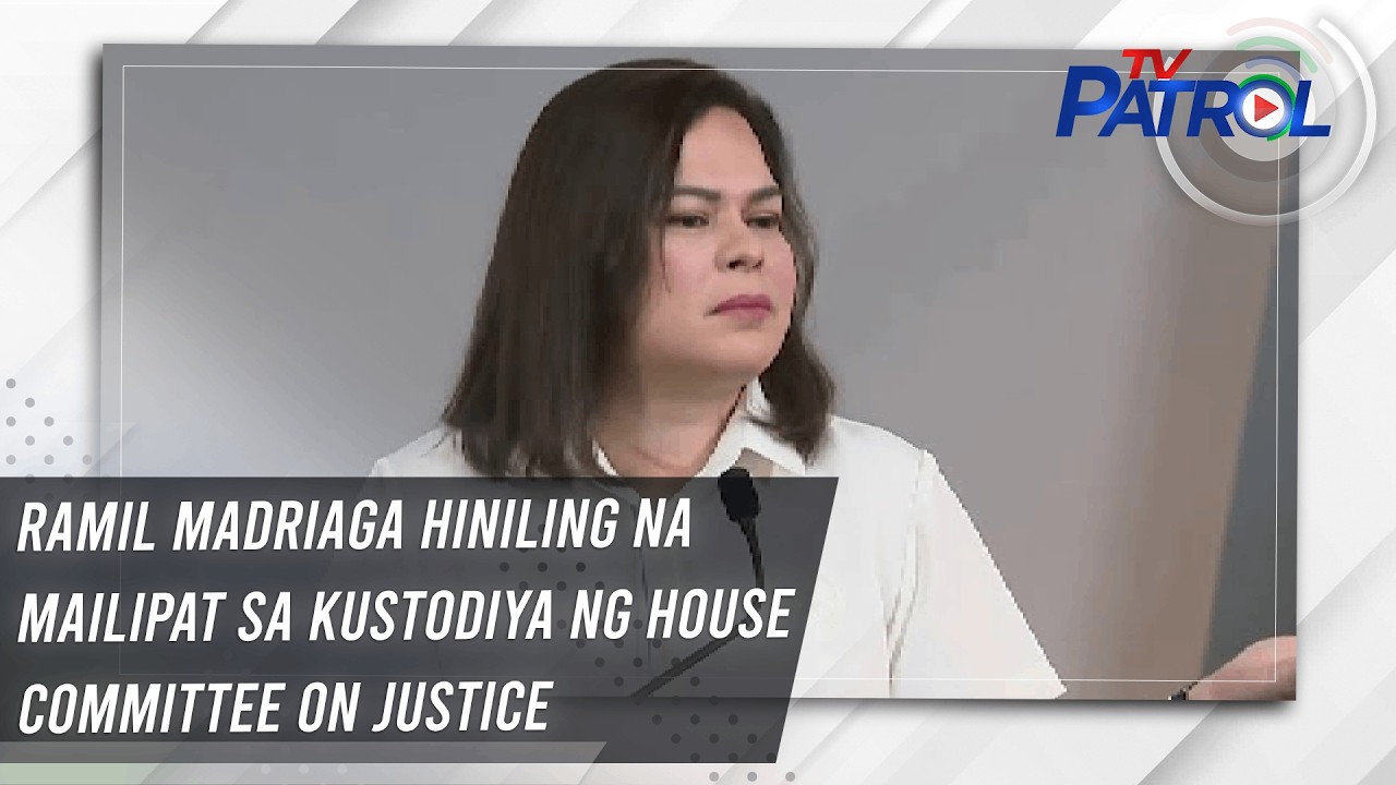 TV PATROL: Ramil Madriaga hiniling na mailipat sa kustodiya ng House Committee on Justice