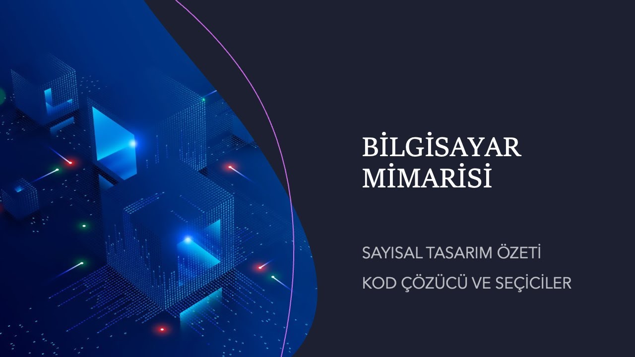 Bilgisayar Mimarisi - Sayısal Tasarım &Ouml;zeti, Kod &Ccedil;&ouml;z&uuml;c&uuml;, Kodlayıcı ve Se&ccedil;ici Devreler