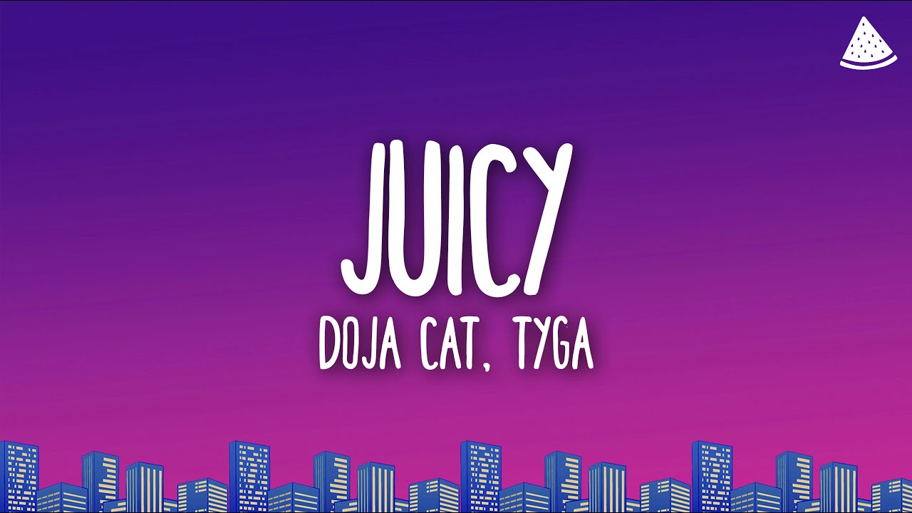 Doja Cat, Tyga - Juicy (Lyrics)