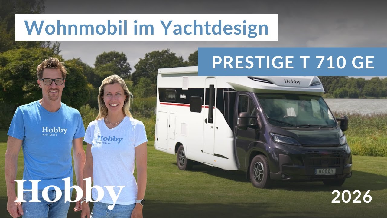 Neues Wohnmobil im Yachtdesign | Hobby PRESTIGE T 710 GE - Saison 2026