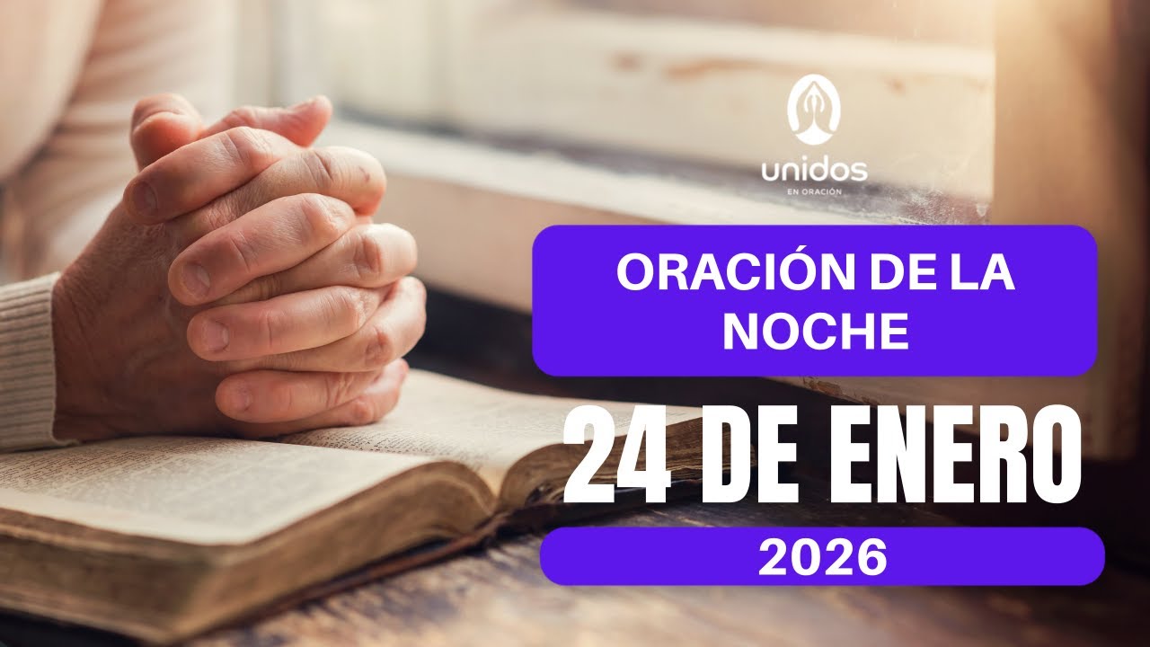 Oración de la noche para el 24 de enero del 2026