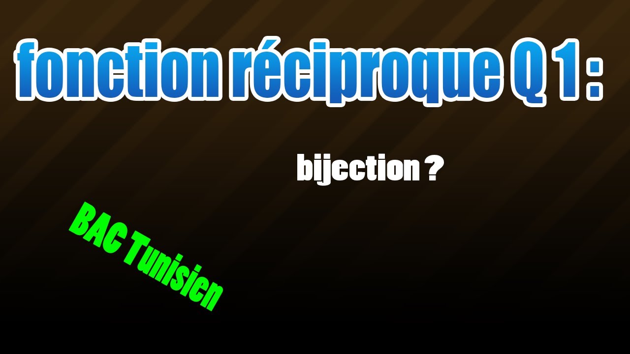 01_ fonction r&eacute;ciproque _bijection