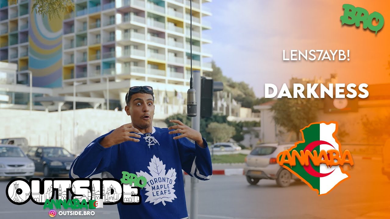 Lens7ayb! - Darkness | Outside Bro [Annaba]🇩🇿