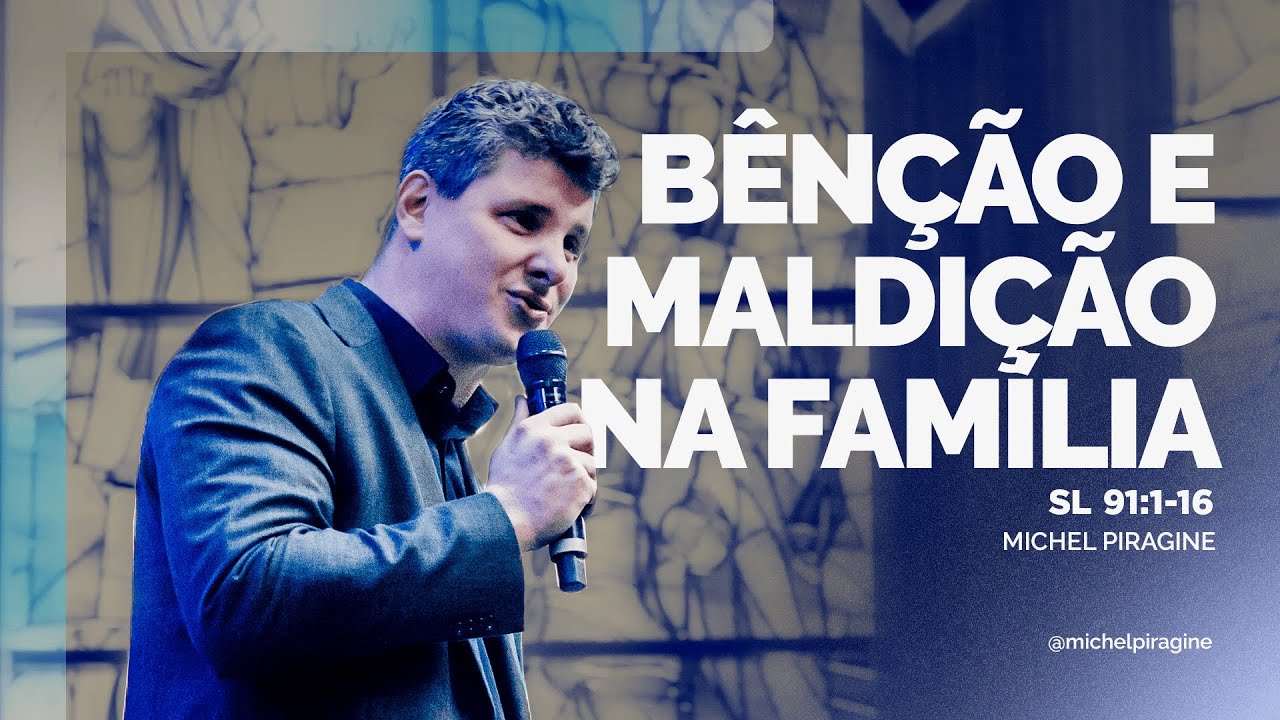 BÊNÇÃO E MALDIÇÃO NA FAMÍLIA | JOSUÉ 6:36 | PR. MICHEL PIRAGINE