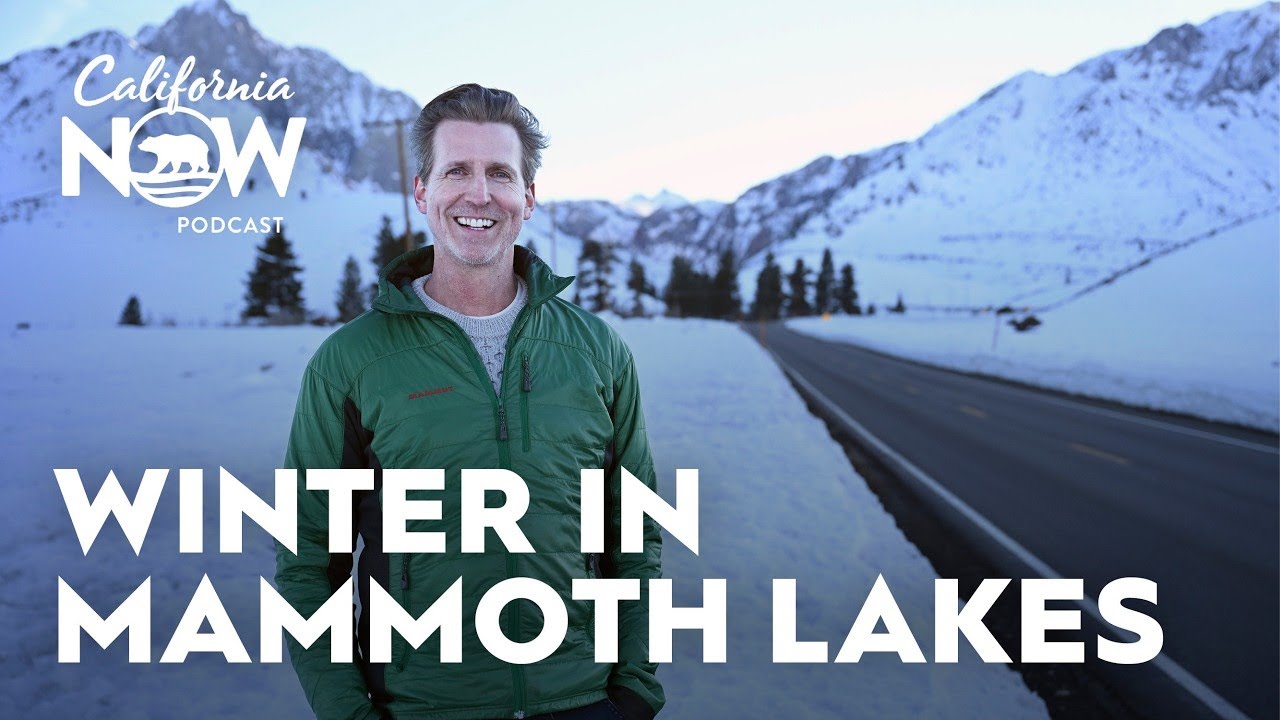 Winter in Mammoth Lakes: Skiing, Cross-Country Trails & Insider Tips | California Now Podcast