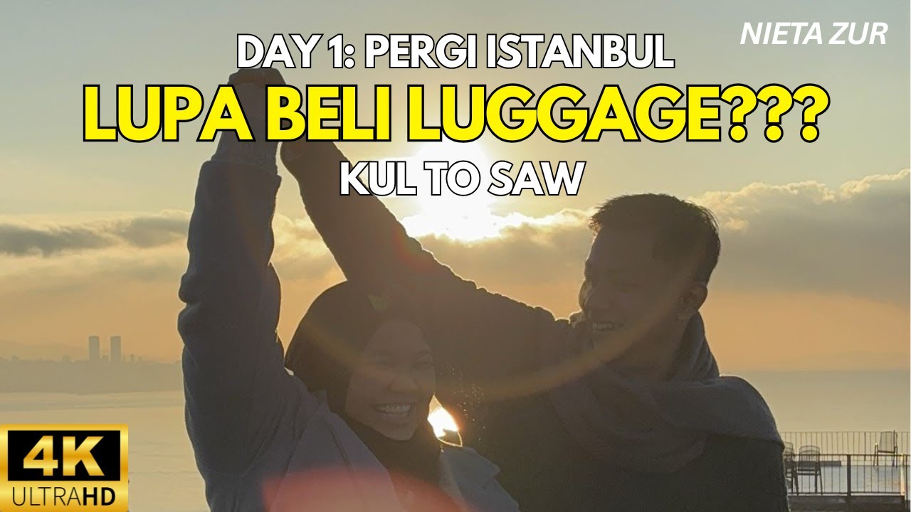 Pergi Istanbul Lupa Beli Luggage??? | KUL to SAW | Winter Trip | Nieta Zur | SZBLOOMS | Part 1